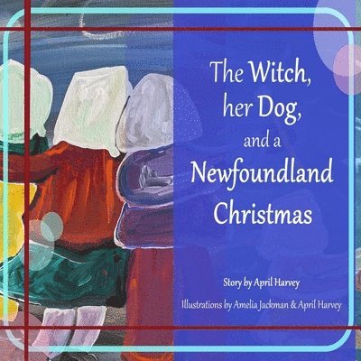 April Harvey - Witch, Her Dog, and a Newfoundland Christmas, Häftad. Tillgänglighet: Tillfälligt slut