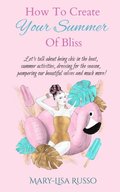 How To Create Your Summer Of Bliss
