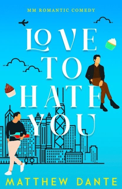 Matthew Dante - Love To Hate You, E-bok