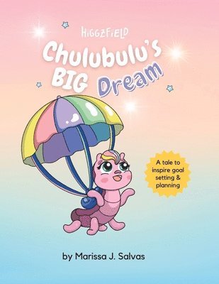 Marina Aguirre, Marissa J Salvas - Chulubulu's BIG Dream, Häftad