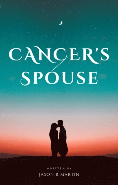 Jason R Martin, Jason Martin - Cancer's Spouse, E-bok
