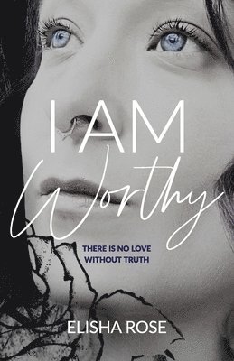 Elisha Rose - I Am Worthy, Häftad