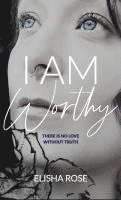 Elisha Rose - I Am Worthy, Inbunden