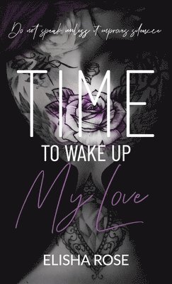 Elisha Rose - Time to Wake Up My Love, Inbunden