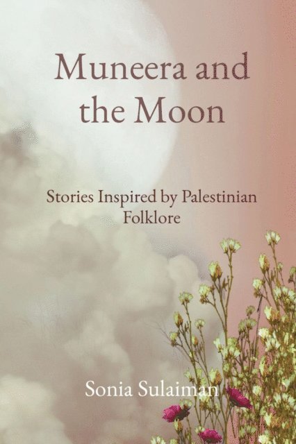 Sonia Sulaiman - Muneera and the Moon, E-bok. Tillgänglighet: Lägg i varukorg