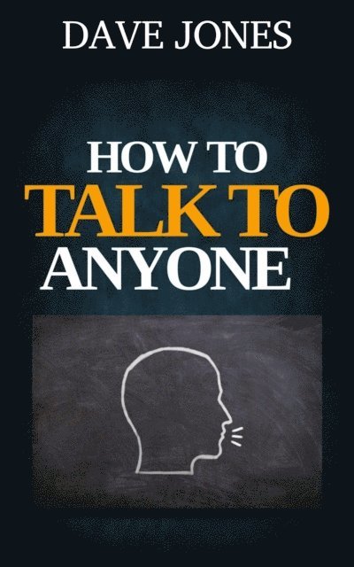 Dave Jones - How to Talk to Anyone, E-bok