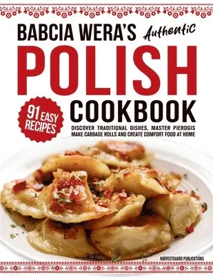 Harvestguard Publications - Babcia Wera's Authentic Polish Cookbook, Häftad. Tillgänglighet: Lägg i varukorg