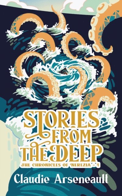 Claudie Arseneault - Stories from the Deep, E-bok