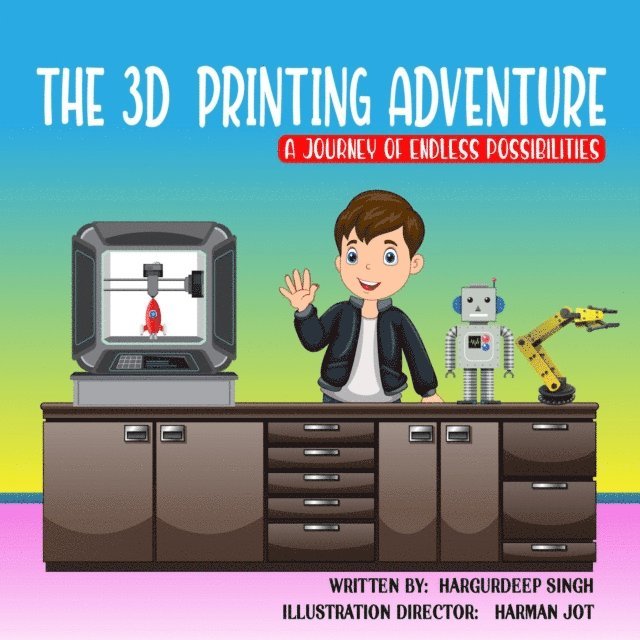 Hargurdeep Singh - 3D Printing Adventure, E-bok