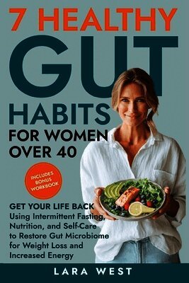 Lara West - 7 Healthy Gut Habits For Women Over 40, Häftad. Tillgänglighet: Lägg i varukorg