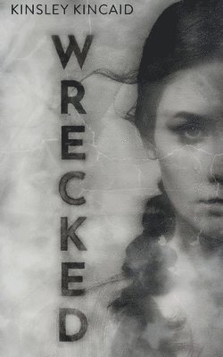 Kinsley Kincaid - Wrecked, Häftad. Tillgänglighet: Lägg i varukorg