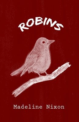 Madeline Nixon - Robins, Häftad. Tillgänglighet: Lägg i varukorg