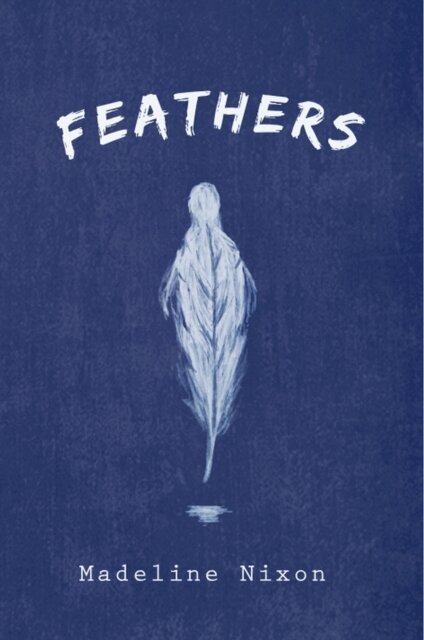 Madeline Nixon - Feathers, E-bok. Tillgänglighet: Lägg i varukorg