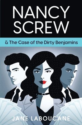 Jane Laboucane - Nancy Screw & The Case of the Dirty Benjamins, Häftad