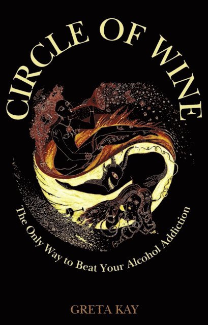 Greta Kay - Circle of Wine: The Only Way to Beat Your Alcohol Addiction, E-bok