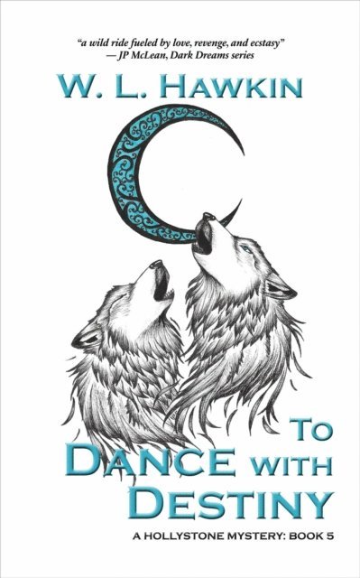 W. L. Hawkin - To Dance with Destiny, E-bok