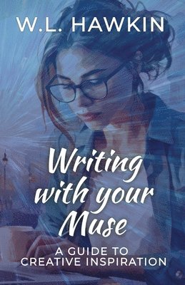 W L Hawkin - Writing with your Muse, Häftad