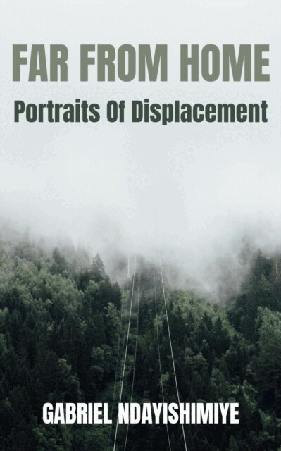 Gabriel Ndayishimiye - Far From Home: Portraits of Displacement, E-bok. Tillgänglighet: Lägg i varukorg