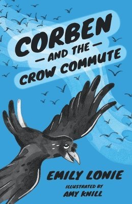 Emily Lonie - Corben and the Crow Commute, Häftad