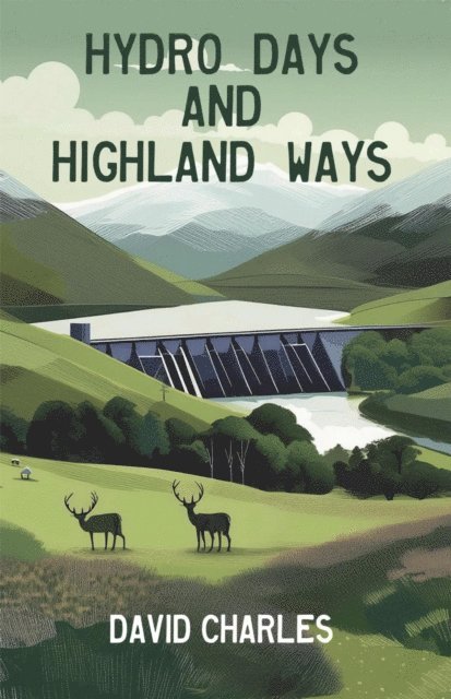 David Charles - Hydro Days and Highland Ways, E-bok