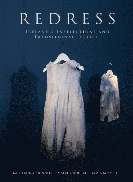 Katherine O'Donnell - Redress: Ireland's Institutions and Transitional Justice, E-bok