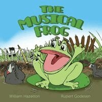 William Hazelton - Musical Frog, Häftad. Tillgänglighet: Lägg i varukorg