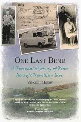 Vincent Henry - One Last Bend - A personal history of Peter Henry's travelling shop, Häftad
