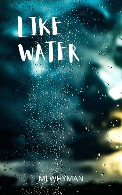 MJ Whyman - Like Water, E-bok