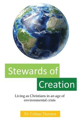 Tobias Thornes - Stewards of Creation, Häftad
