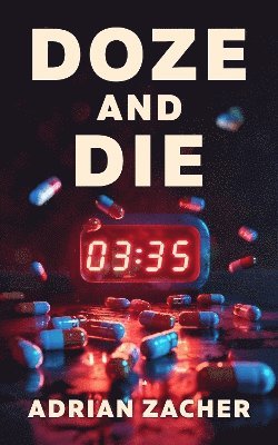 DOZE AND DIE