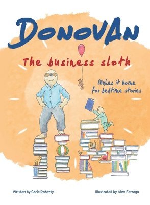 Chris Doherty - Donovan the Business Sloth, Inbunden