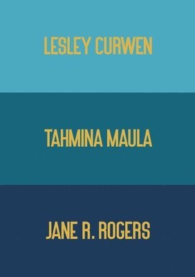 Lesley Curwen, Tahmina Maula, Jane R Rogers - Invisible Continents, Häftad