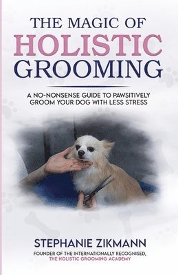 Magic of Holistic Grooming