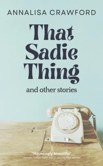 Annalisa Crawford - That Sadie Thing and other stories, E-bok. Tillgänglighet: Lägg i varukorg