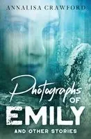 Annalisa Crawford - Photographs of Emily and other stories, Häftad. Tillgänglighet: Lägg i varukorg