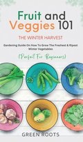 Fruit & Veggies 101 - The Winter Harvest