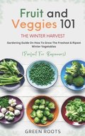 Fruit & Veggies 101 - The Winter Harvest