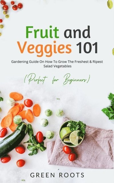 Green Roots - Fruit and Veggies 101, E-bok