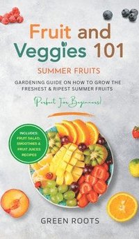 Fruit & Veggies 101 - Summer Fruits