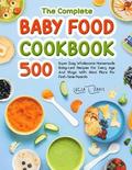 The Complete Baby Food Cookbook