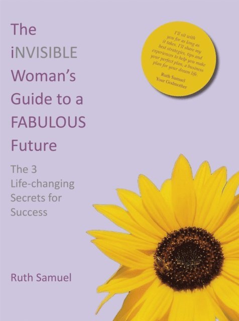 Ruth Samuel - invisible Woman's Guide to a FABULOUS Future, E-bok
