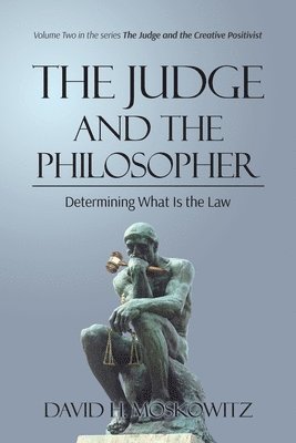 David H Moskowitz - Judge and the Philosopher, Häftad