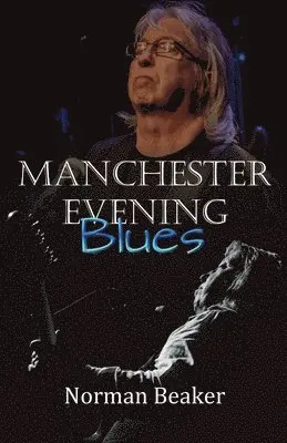 Norman Beaker - Manchester Evening Blues, Häftad. Tillgänglighet: Lägg i varukorg