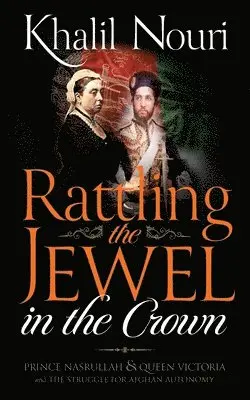 Khalil Nouri - Rattling the Jewel in the Crown, Häftad. Tillgänglighet: Lägg i varukorg