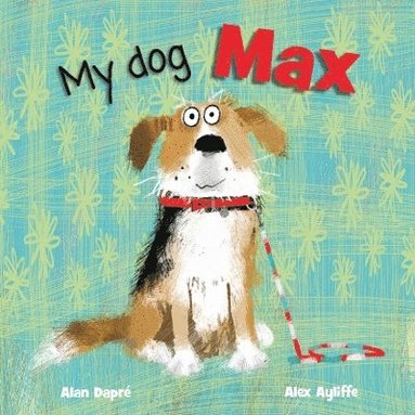 Alan Dapre - My Dog Max, Häftad