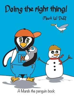 Mark Duff - Doing the right thing: A Marsh the penguin book, Häftad. Tillgänglighet: Tillfälligt slut
