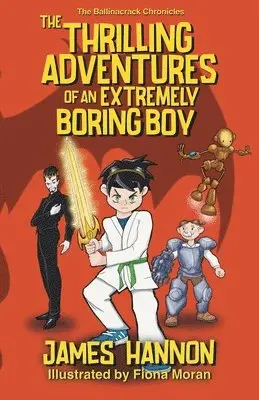 James Hannon - Thrilling Adventures of an Extremely Boring Boy, Häftad. Tillgänglighet: Lägg i varukorg