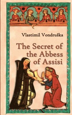 Vlastimil Vondruska - Secret of the Abbess of Assisi, Häftad