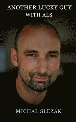 Darren Baker, Michal Slezák - Another Lucky Guy with ALS, Häftad