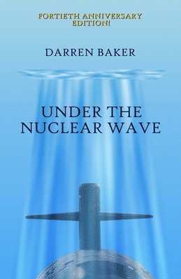 Darren Baker - Under the Nuclear Wave, Häftad